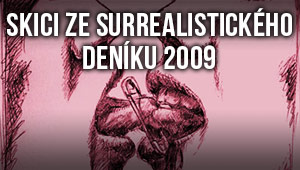 Skici ze surrealistického deníku 2009